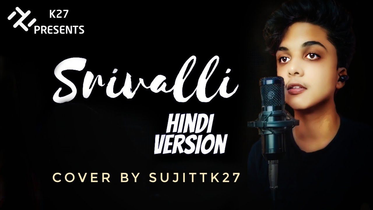 Srivalli || Cover By Sujittk27 || Pushpa || Javed Ali.