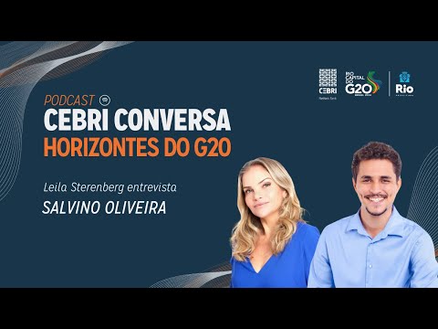 CEBRI Conversa: Horizontes do G20 | Salvino Oliveira #9