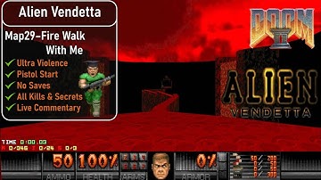 Alien Vendetta Map29 - Fire Walk With Me [Doom 2, UV, Pistol, 100%]