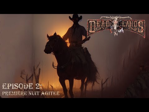 DUST & BONES - EPISODE 2: PREMIERE NUIT AGITEE