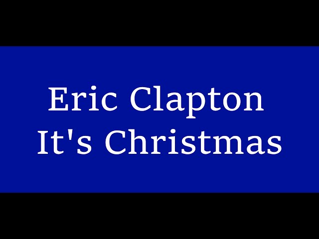 Eric Clapton - It's Christmas