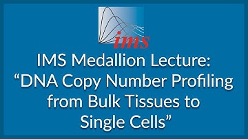 IMS Medallion Lecture: "DNA Copy Number Profiling from Bulk Tissues to Single Cells", Nancy Zhang