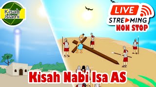 Kisah Nabi Isa AS  - LIVE Streaming Non Stop