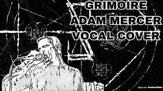 Lorna Shore - Grimoire (ADAM MERCER VOCAL COVER NEW 2015)