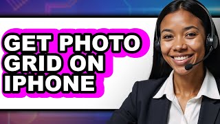 How to Get Photo Grid on iPhone 2025 - Full Guide