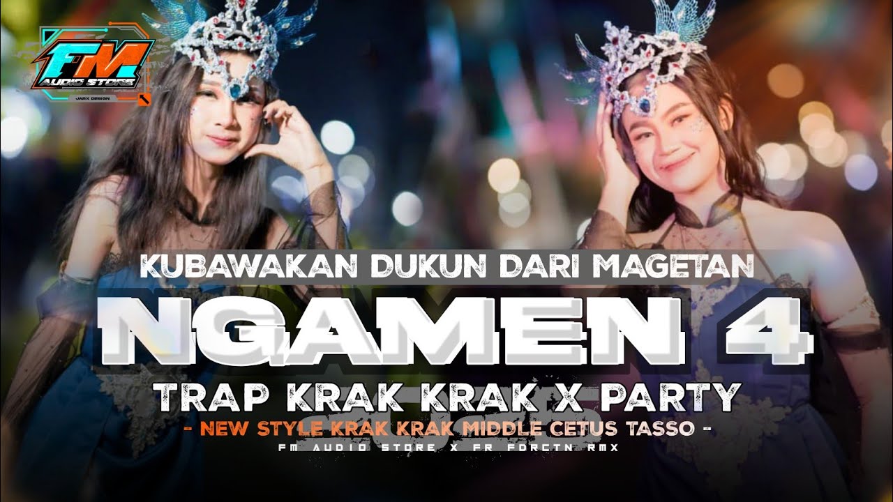 DJ KUBAWAKAN DUKUN DARI MAGETAN • NGAMEN 4 • TRAP KRAK KRAK MIDDLE TASSO X PARTY NROTOK VIRAL TIKTOK