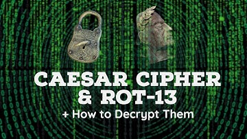 What is a Caesar Cipher & Rot 13? + How to Decode Them