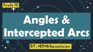 GRADE 10 | LEARNING TASK | ANGLES AND INTERCEPTED ARCS