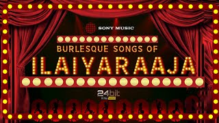 BURLESQUE Songs of Ilaiyaraaja | Evergreen Tamil Songs | Ilaiyaraaja Tamil Hit Songs Jukebox