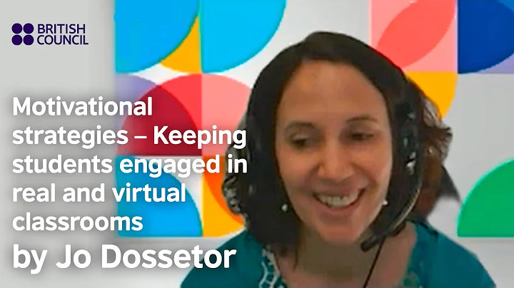 Motivational strategies – Keeping students engaged in real and virtual classrooms by Jo Dossetor