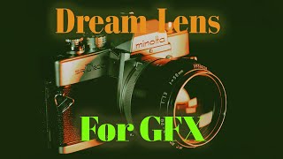 The Ultimate Dream Lens for the Fujifilm GFX: The Minolta 58mm f1.2