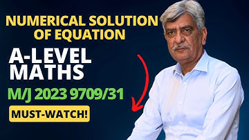 A-Level Maths- NUMERICAL SOLUTION OF EQUATION 9709/31 M/J 2023 Q#9 Solution| Ultimate Guide (Part 9)