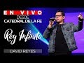 Rey Infinito - David Reyes EN VIVO desde Catedral De La Fe, Buenos Aires