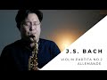 【Classical Saxophone Solo Performance】- Bach Violin Partita No.2 Allemande by Wonki Lee