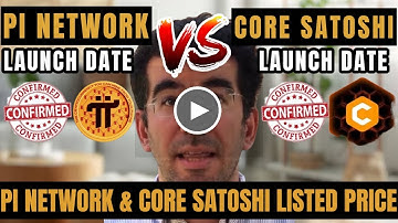 Latest Price Update for PI NETWORK VS CORE DAO SATOSHI, Which One is Worth More? | Launch Date Here
