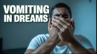 Dreams of Vomiting Meaning Spiritual Deliverance