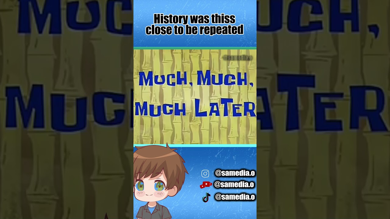 History was thiss close to be repeated