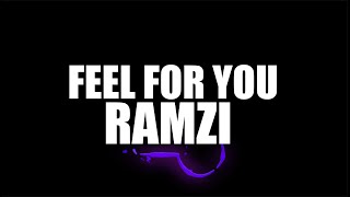Ramzi - Feel For You (Lyric Video)