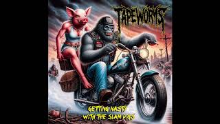 Tapeworms - Slam Pig on the Fart Table