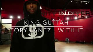 Tory Lanez - With It | @King_Guttah Choreography