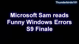 Microsoft Sam reads Funny Windows Errors (Season 9 Finale)