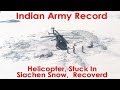 Indian Army recovers helicopter stuck at 18,000 feet in snow at Siachen Glacier