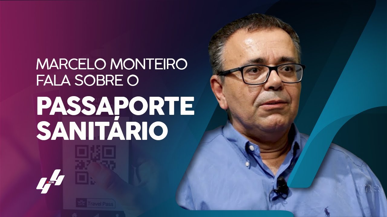 Entrevista com Marcelo Rocha Monteiro sobre o Passaporte Sanitário