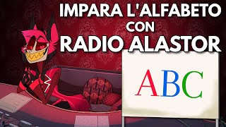 Impara l'alfabeto con Radio Alastor