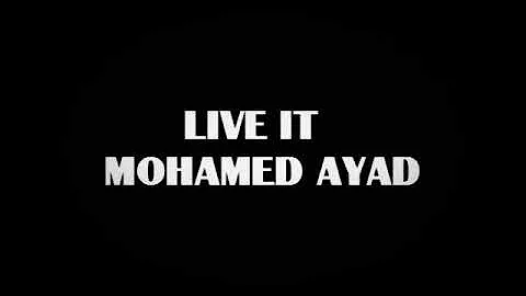 LIVE IT - MOHAMED AYAD