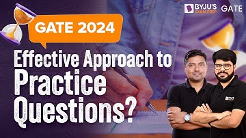 GATE 2024 | Effective Approach to Practice Questions ? | BYJU