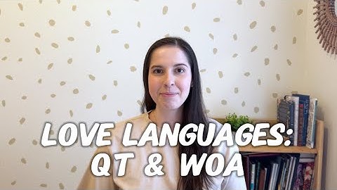 Love Languages: Quality Time & Words of Affirmation