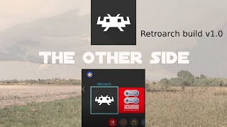 The Other Side Retroarch build v1.0 setup part 1