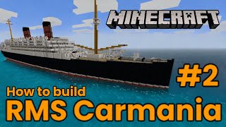 RMS Carmania, Minecraft Tutorial #2