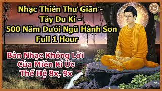 Nhạc Thiền Thư Giãn | 500 Năm Dưới Ngũ Hành Sơn (Full 1 Hour) | Bản Nhạc Không Lời Của Miền Kí Ức