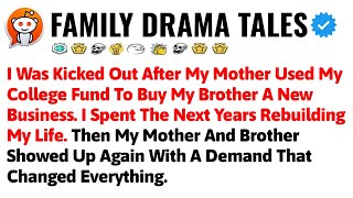 I Was Kicked Out After My Mother Used My College Fund To Buy My Brother A New Business. I Spent The
