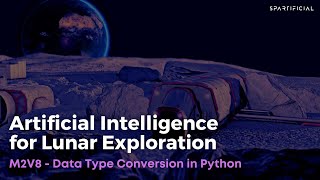 M2V8 - Data Type Conversion in Python - Artificial Intelligence for Lunar Exploration