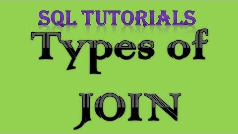 SQL Tutorial 14 Types of JOIN