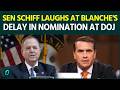 WATCH: Adam Schiff Reacts to Blanche Vote Delay, Says Trump Is Using DOJ Against His Enemies