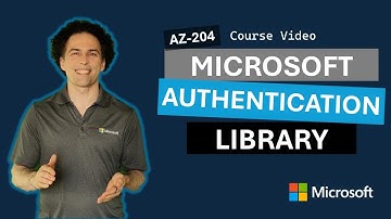 Implement authentication by using the Microsoft Authentication Library AZ-204