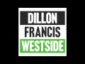Dillon Francis Westside Original Official Full Stream mp3
