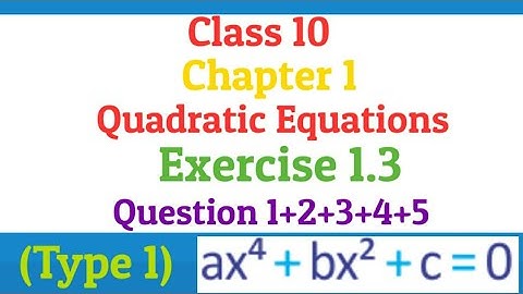 Class 10 | Chapter 1 | Quadratic Equations | Exercise 1.3 | Question 1, 2, 3, 4, 5