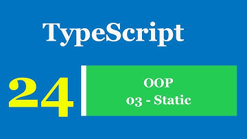 Lập trình TypeScript - Bài 24 OOP - Static