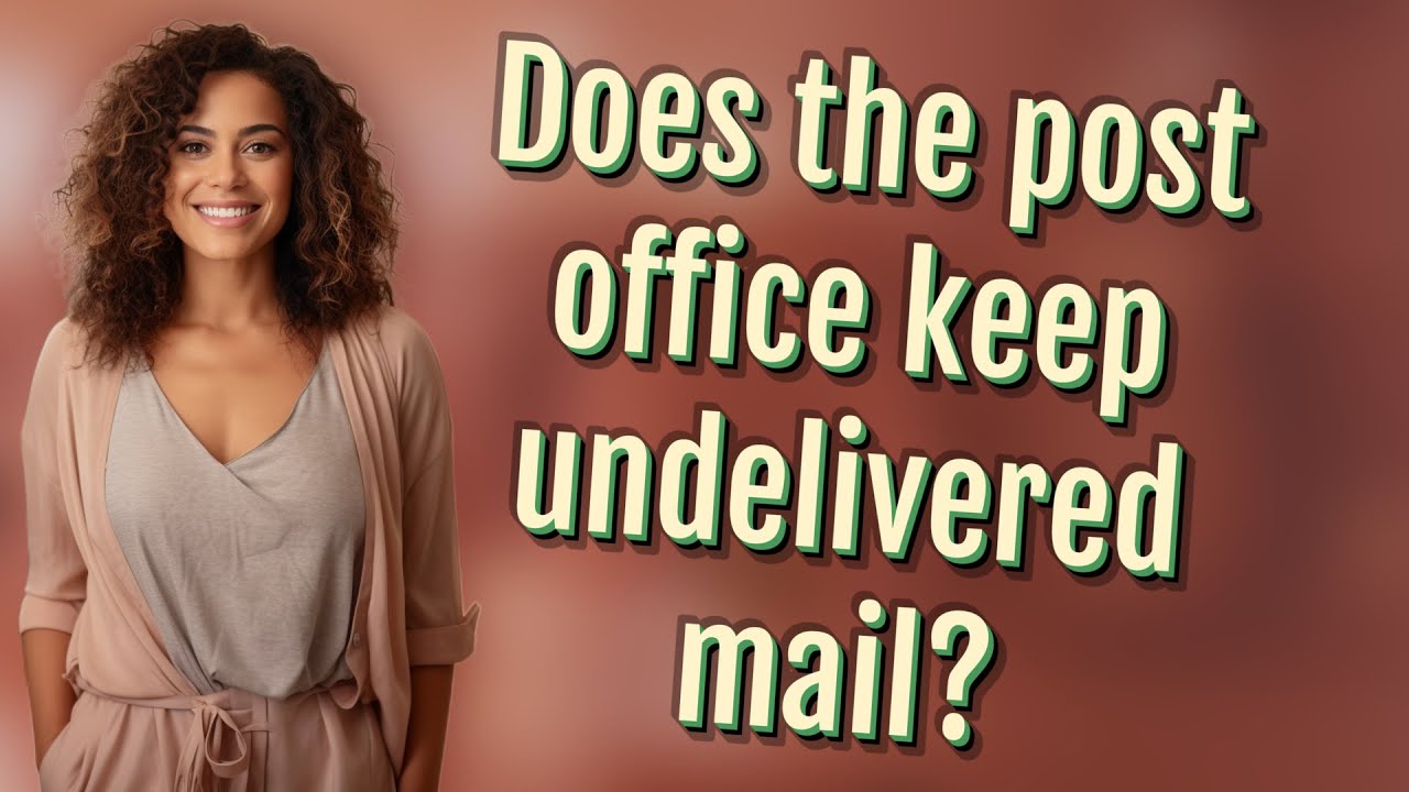 does-the-post-office-keep-undelivered-mail-youtube