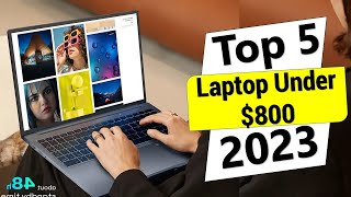 ✅Top 5 Best Laptop Under $800 in 2023 | Best Laptop Under $800