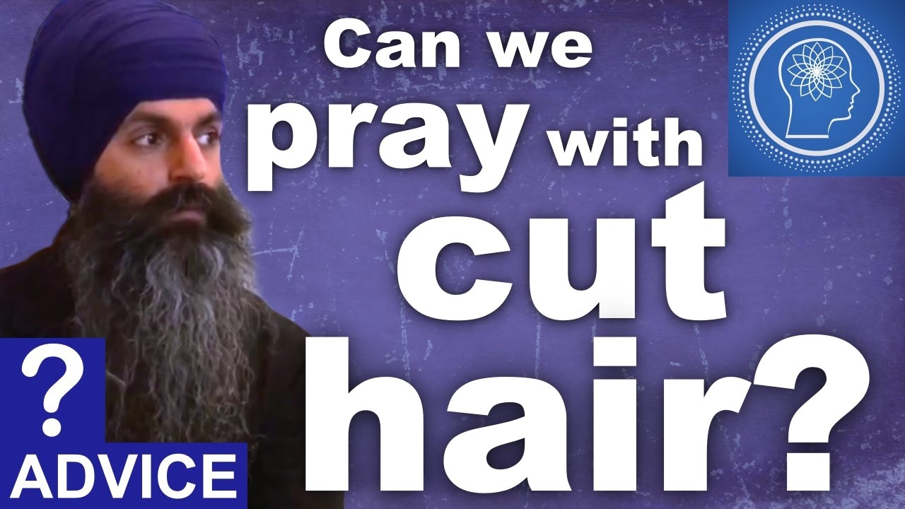 Can We Pray With Cut Hair? | Is Hair Still Relevant? | Let Go And Let Be -  YouTube