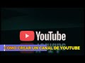 COMO CREAR UN CANAL DE YOUTUBE - TUTORIAL PASO A PASO - TUTORIAL DESDE CERO - REVIEW - YOUTUBE