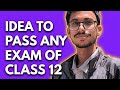 Tricks to pass class 12 exam