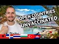 Open Countries Unvaccinated Can Travel To & Visit