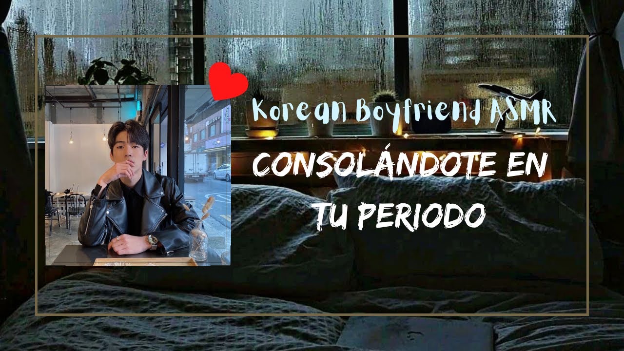 𝗔𝗦𝗠𝗥| 𝗡𝗼𝘃𝗶𝗼 𝗖𝗼𝗿𝗲𝗮𝗻𝗼|Consolándote En Tu Período| [Sub Reales]