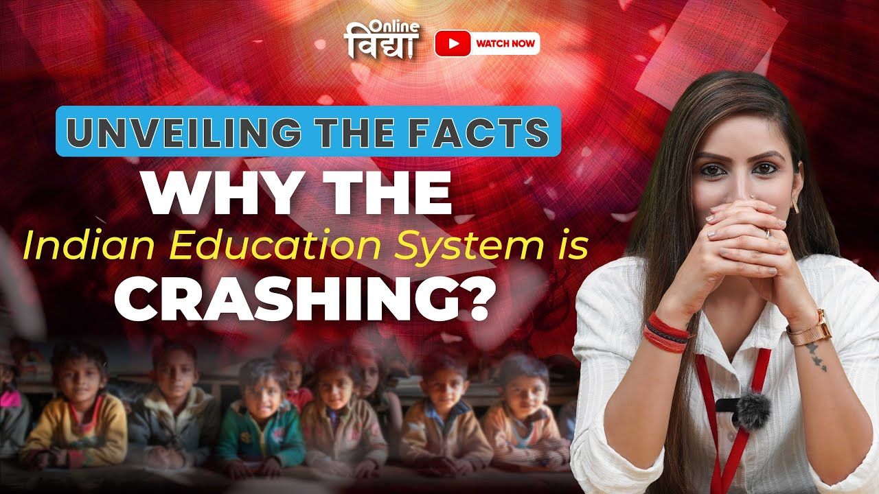 Unveiling the Facts Why the Indian Education System is Crashing - YouTube